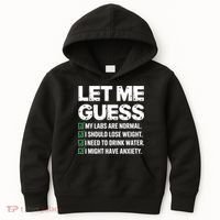 Let Me Guess My Labs Are Normal I Should Lose Weigh Sarcasm Sweatshirt Kids Hoodie thumb 0
