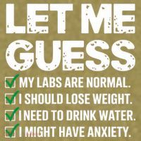 Let Me Guess My Labs Are Normal I Should Lose Weigh Sarcasm Sweatshirt Garment-Dyed Women's Muscle Tee thumb 6