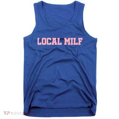 Local Milf Gift Tank Top