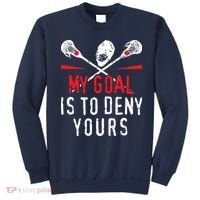 Lacrosse My Goal Is To Deny Yours For Lacrosse Player Sweatshirt thumb 0