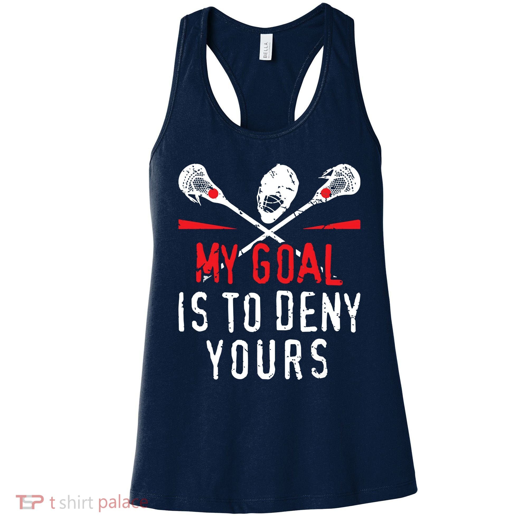 Lacrosse My Goal Is To Deny Yours For Lacrosse Player Women's Tank Top