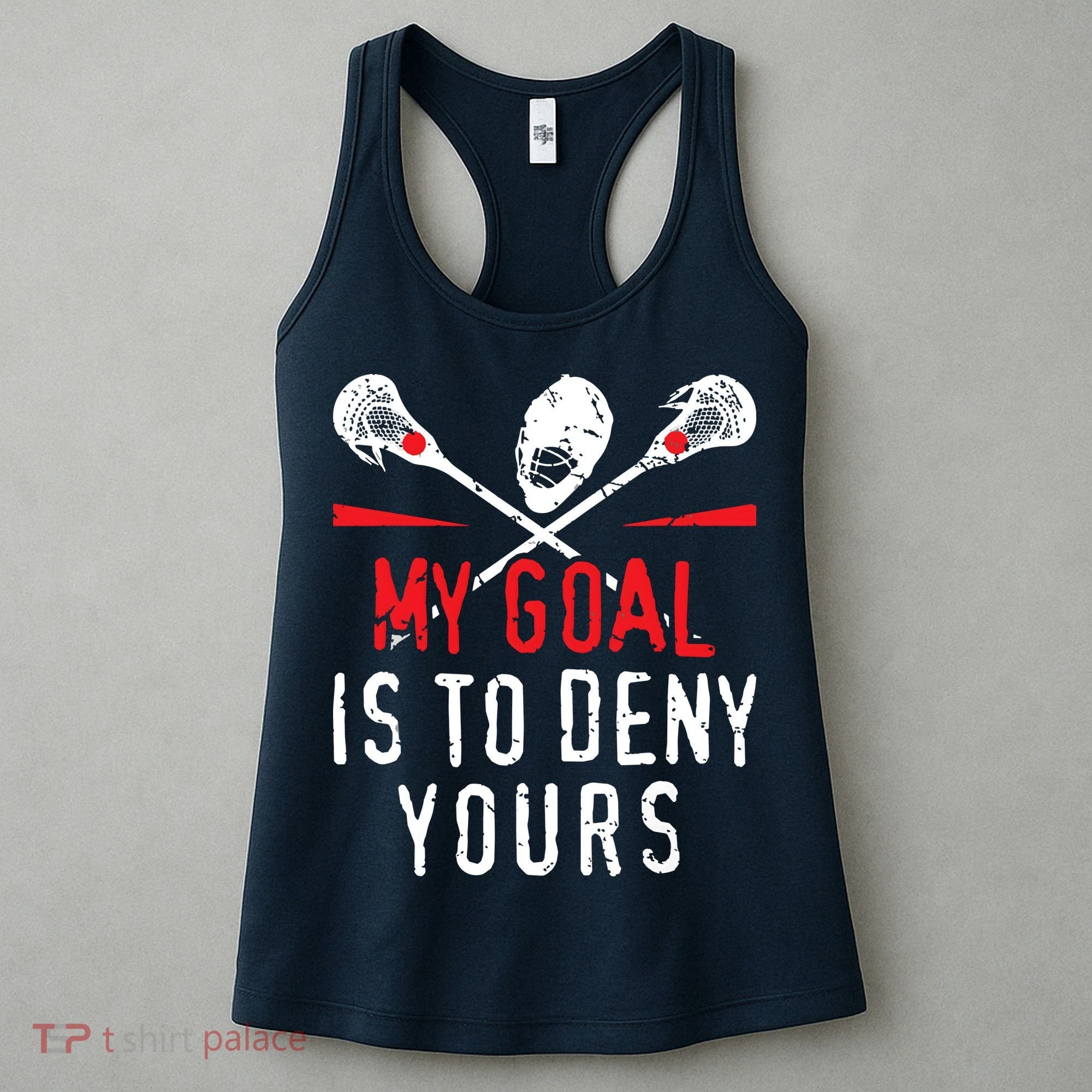 Lacrosse My Goal Is To Deny Yours For Lacrosse Player Women's Tank Top