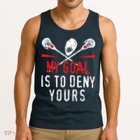 Lacrosse My Goal Is To Deny Yours For Lacrosse Player Tank Top thumb 3
