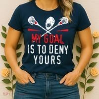 Lacrosse My Goal Is To Deny Yours For Lacrosse Player Women's T-Shirt thumb 2