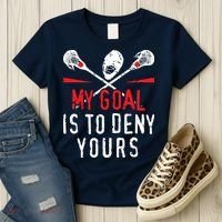 Lacrosse My Goal Is To Deny Yours For Lacrosse Player Women's T-Shirt thumb 3