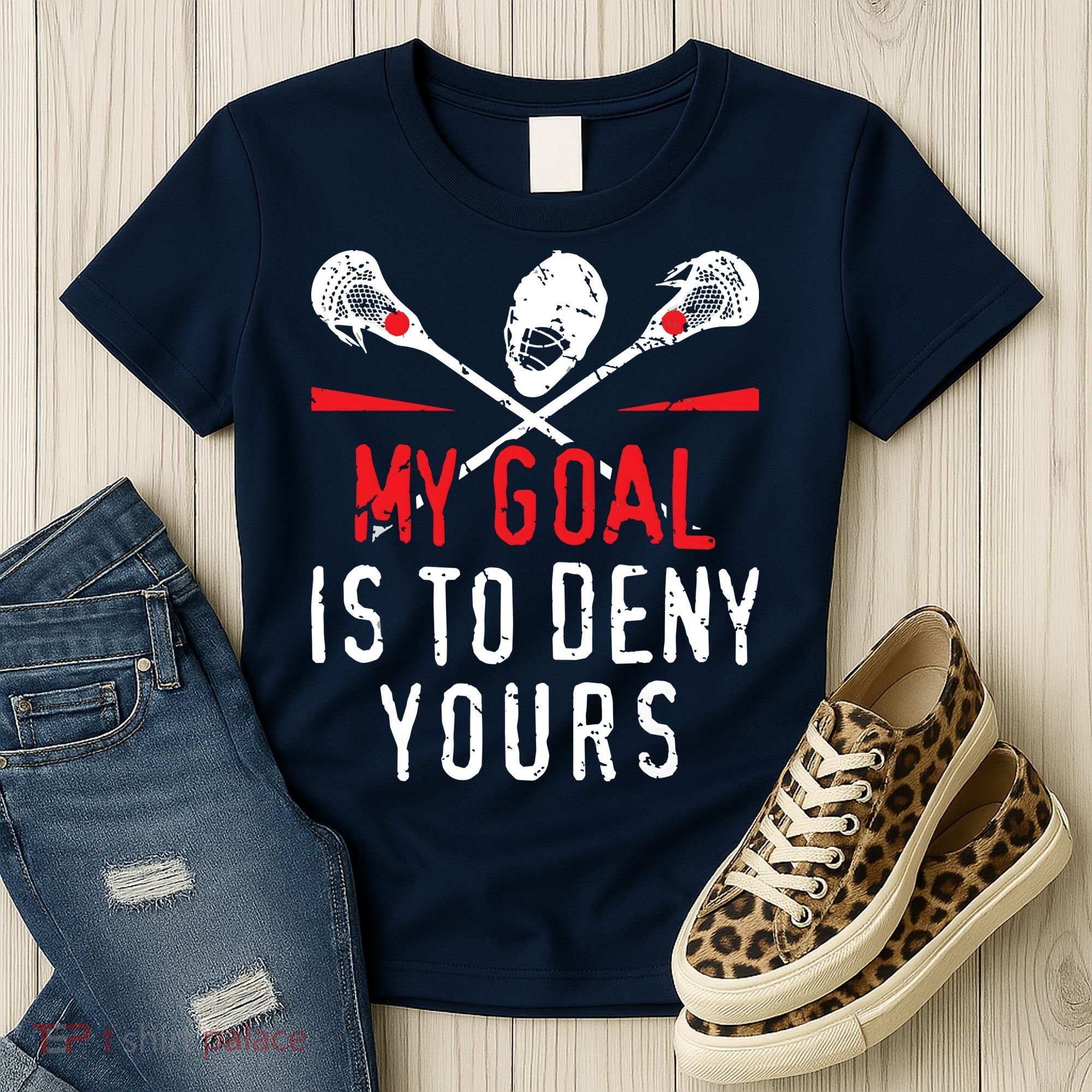 Lacrosse My Goal Is To Deny Yours For Lacrosse Player Women's T-Shirt