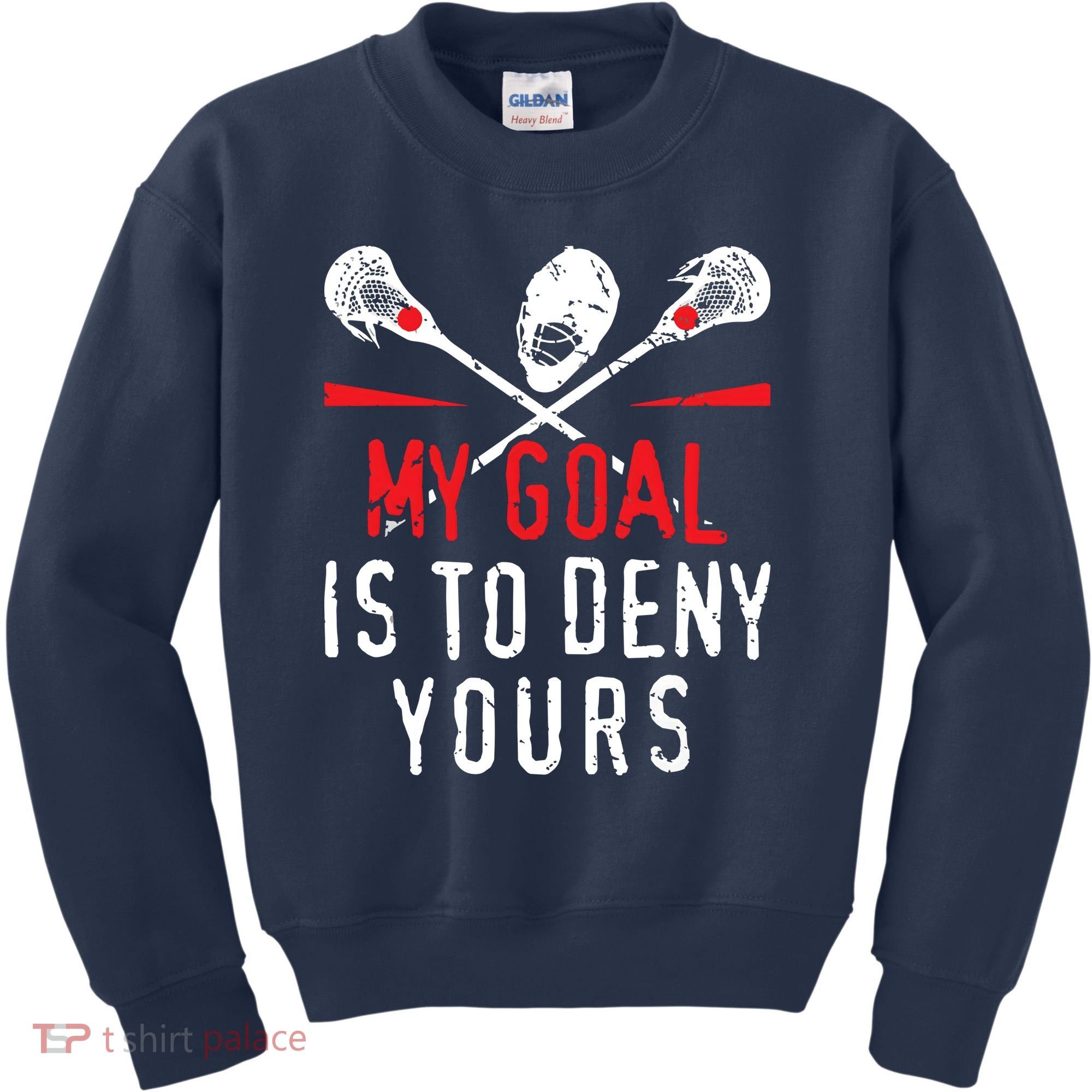 Lacrosse My Goal Is To Deny Yours For Lacrosse Player Kids Sweatshirt