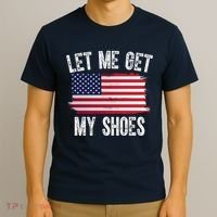 Let Me Get My Shoes Funny Political Usa Flag T-Shirt thumb 3