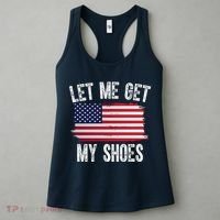 Let Me Get My Shoes Funny Political Usa Flag Women's Tank Top thumb 3