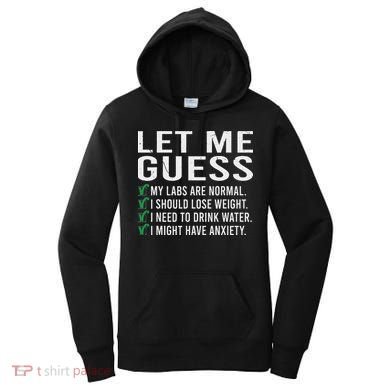 Let Me Guess My Labs Are Normal I Should Lose Weigh Women's Hoodie