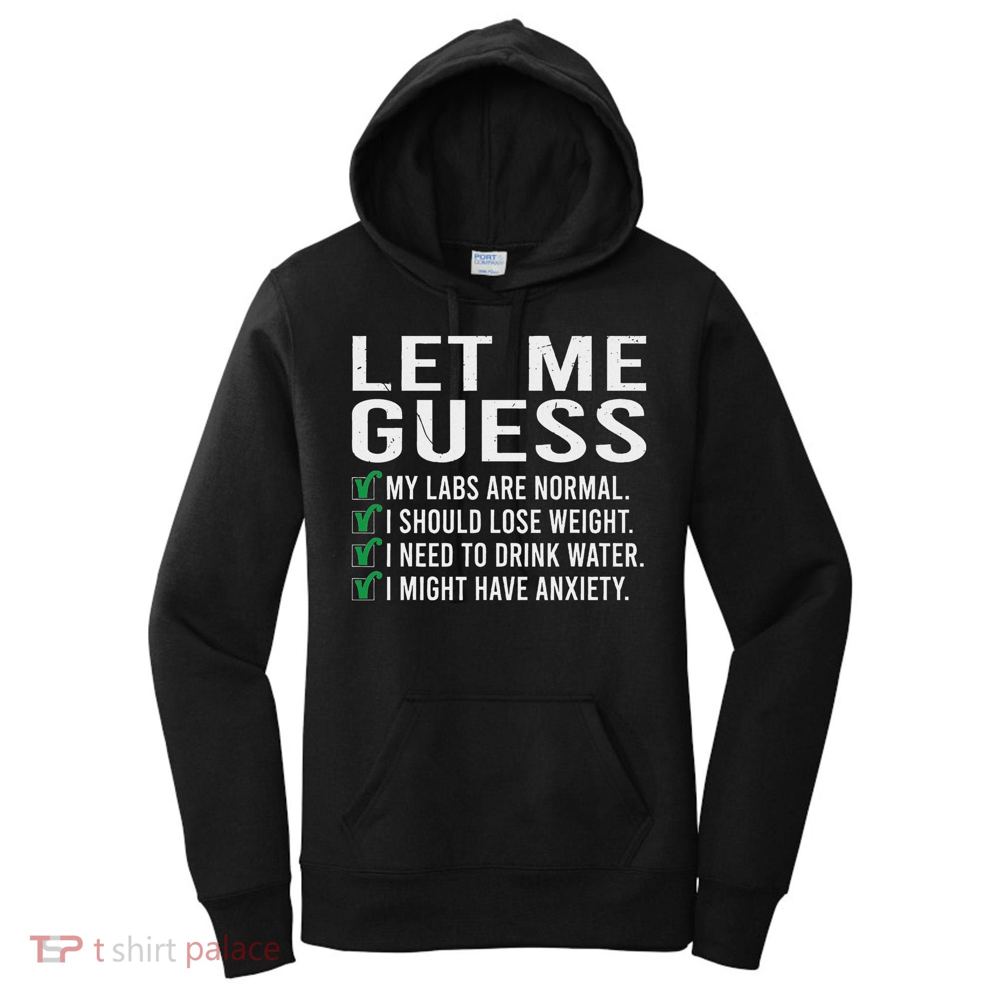 Let Me Guess My Labs Are Normal I Should Lose Weigh Women's Hoodie
