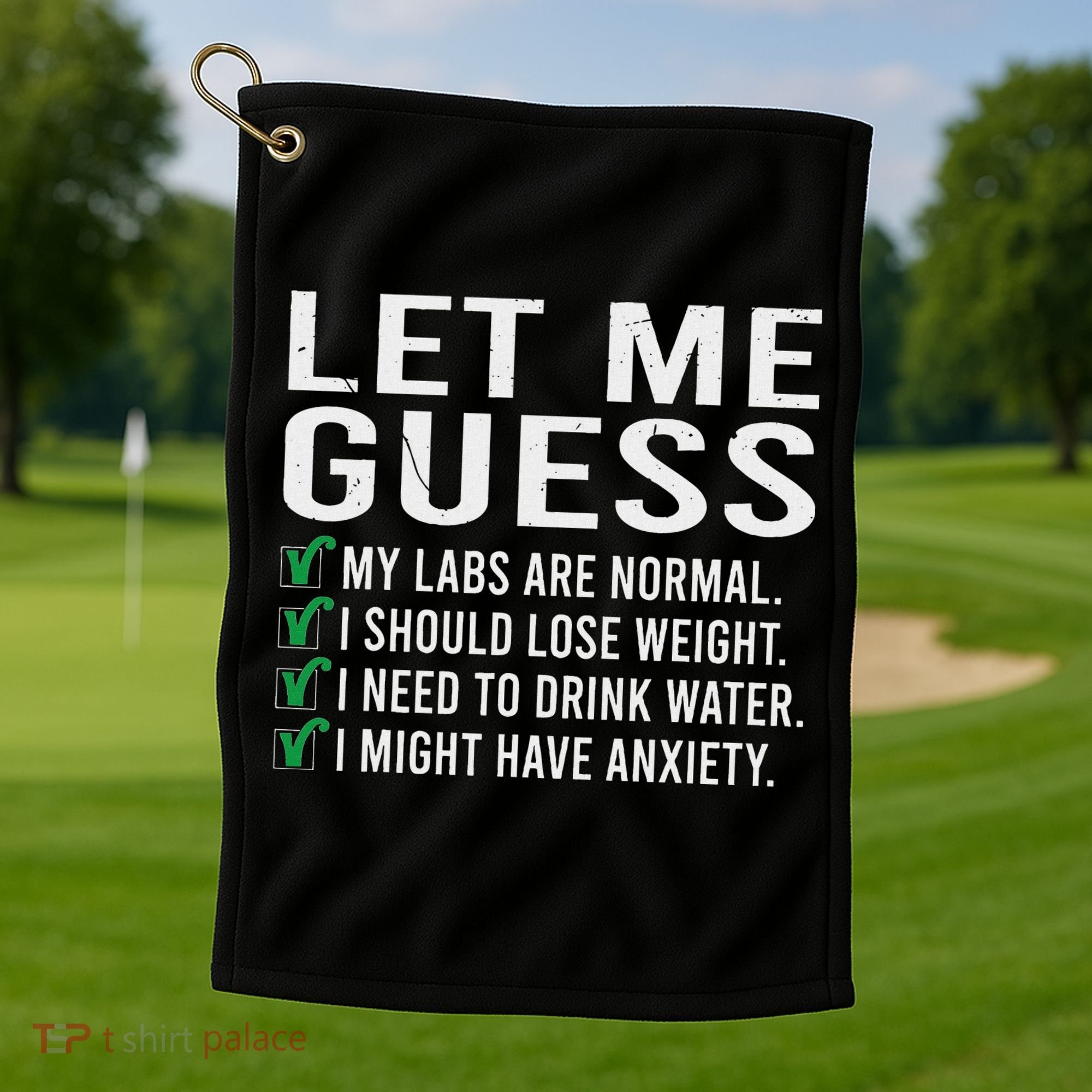 Let Me Guess My Labs Are Normal I Should Lose Weigh Golf Towel
