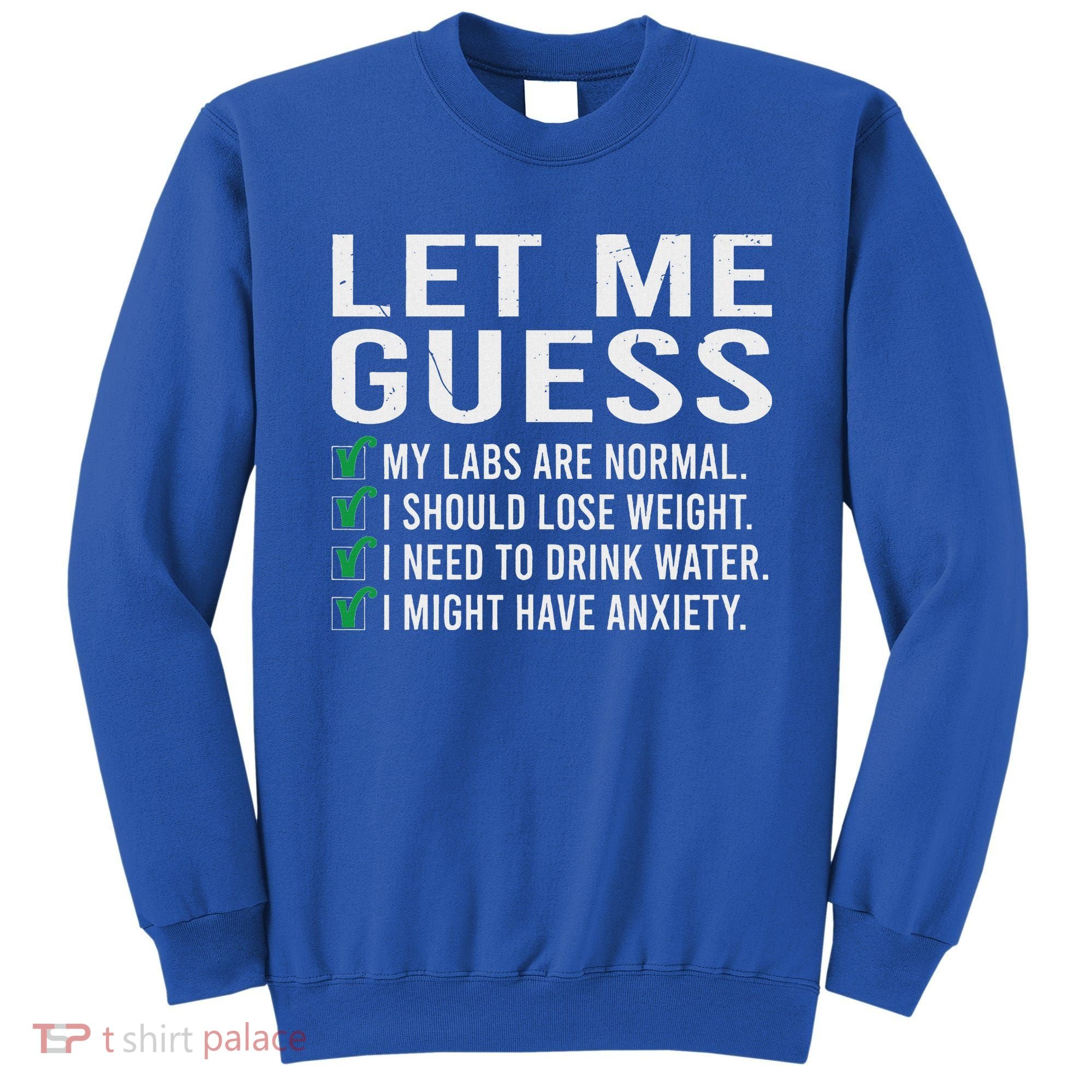 Let Me Guess My Labs Are Normal I Should Lose Weigh Sweatshirt