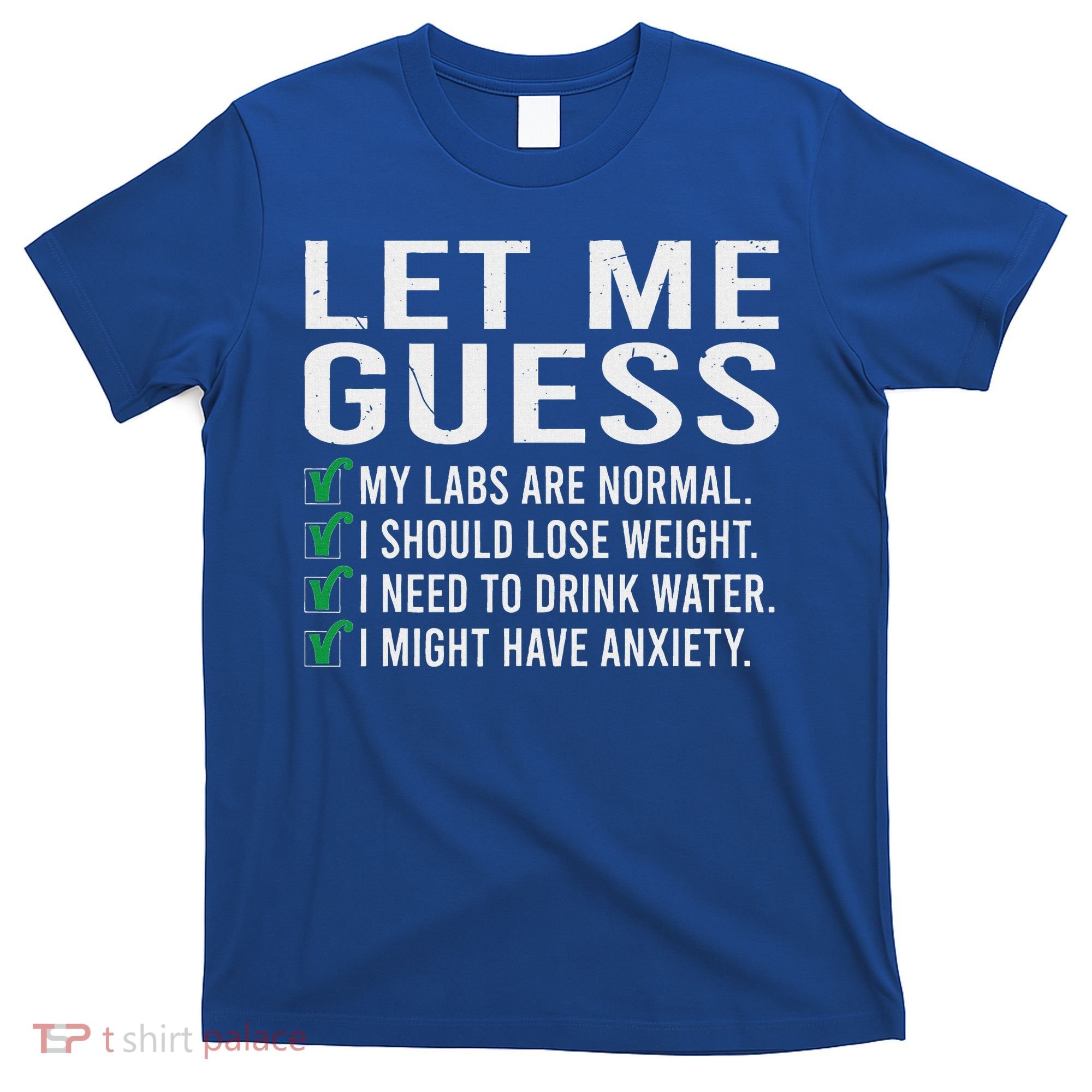Let Me Guess My Labs Are Normal I Should Lose Weigh T-Shirt