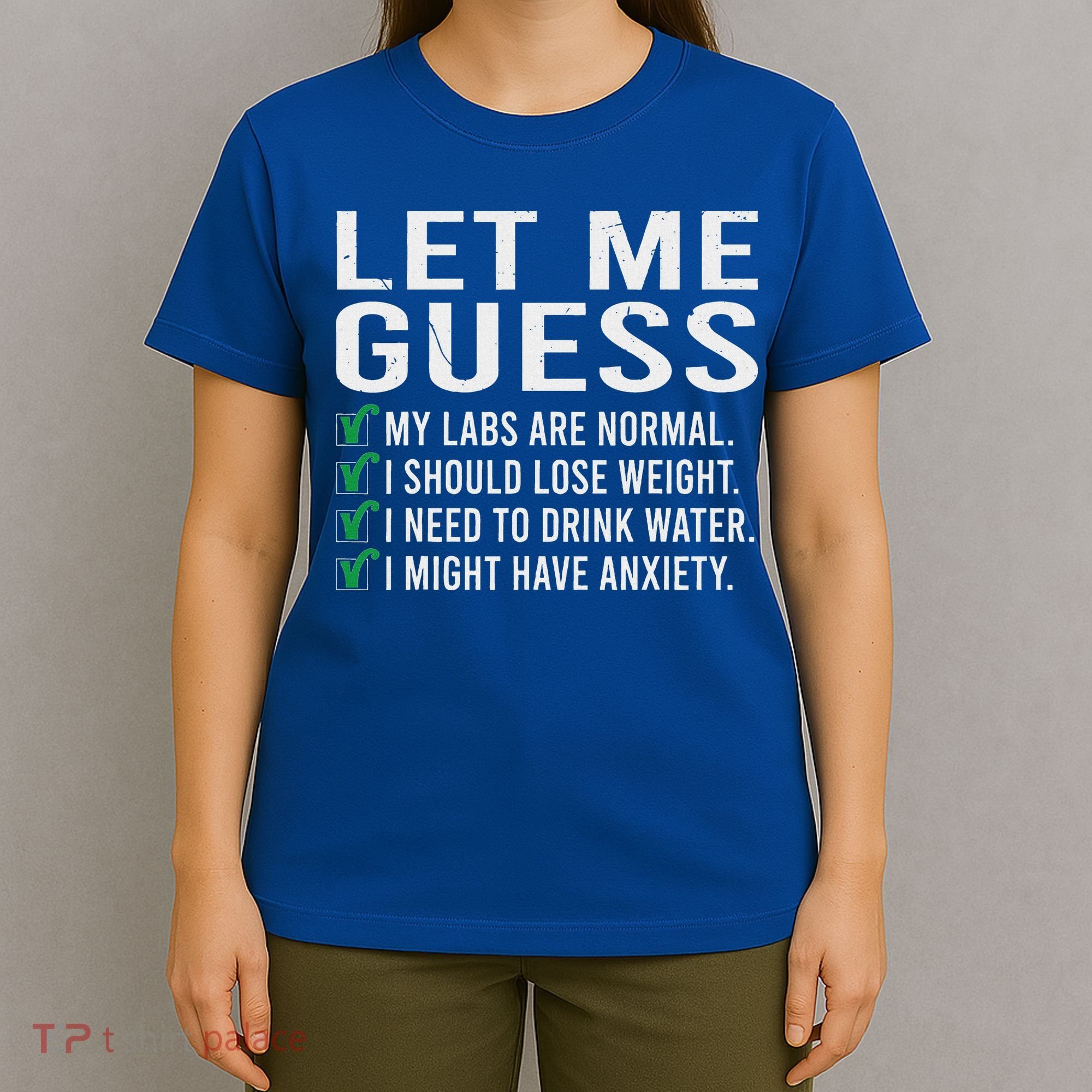 Let Me Guess My Labs Are Normal I Should Lose Weigh T-Shirt