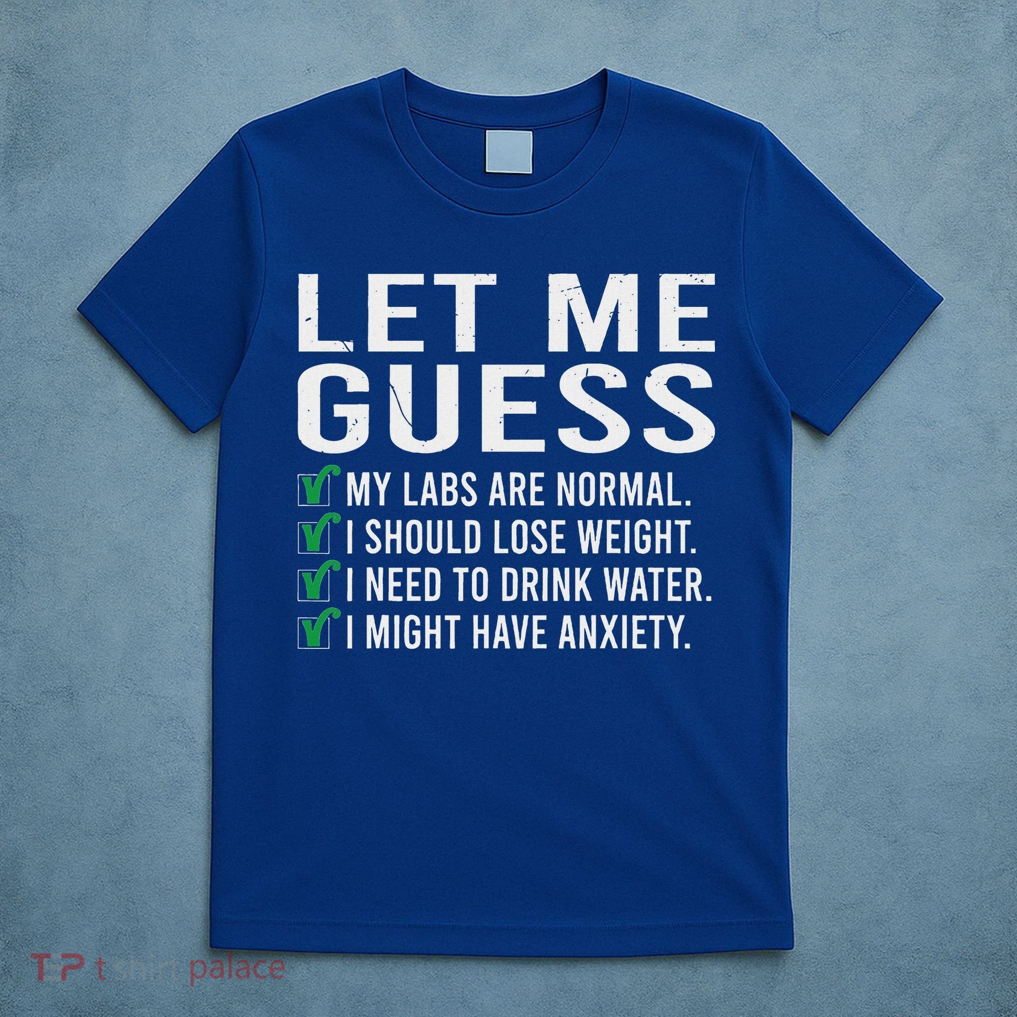Let Me Guess My Labs Are Normal I Should Lose Weigh T-Shirt