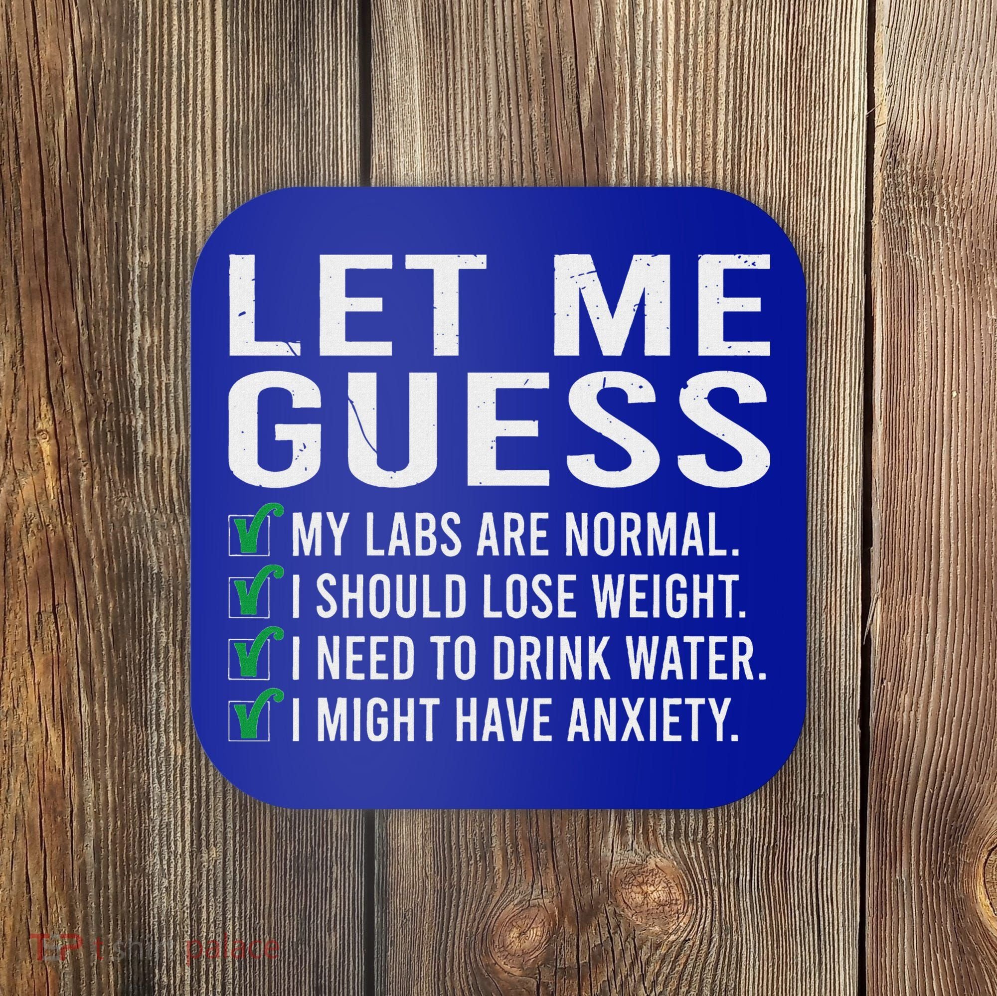 Let Me Guess My Labs Are Normal I Should Lose Weigh Coaster
