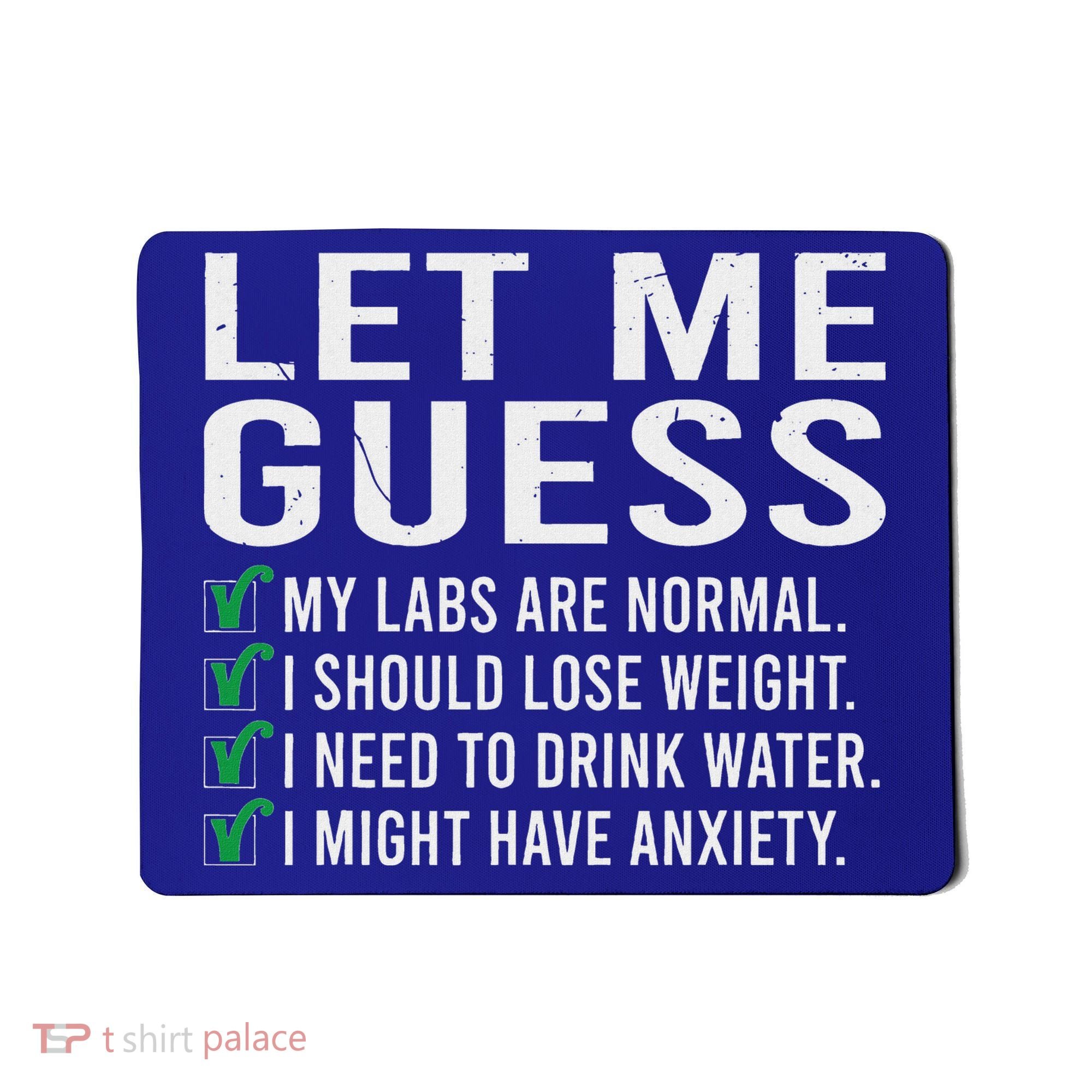 Let Me Guess My Labs Are Normal I Should Lose Weigh Mousepad