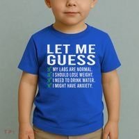 Let Me Guess My Labs Are Normal I Should Lose Weigh Toddler T-Shirt thumb 2