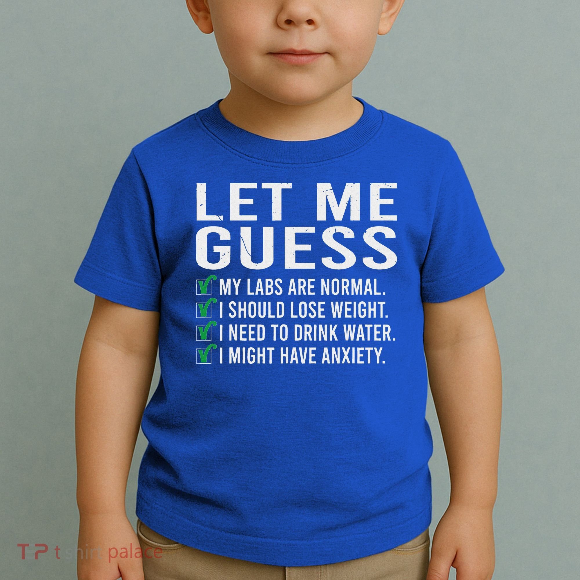 Let Me Guess My Labs Are Normal I Should Lose Weigh Toddler T-Shirt