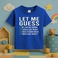 Let Me Guess My Labs Are Normal I Should Lose Weigh Toddler T-Shirt thumb 3