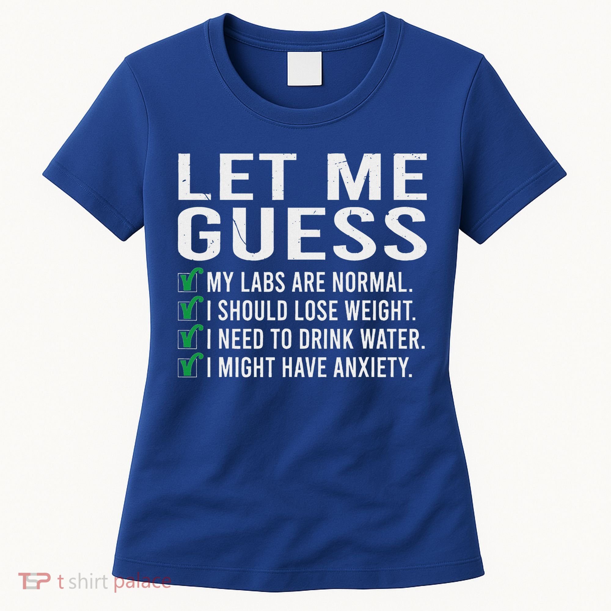 Let Me Guess My Labs Are Normal I Should Lose Weigh Women's T-Shirt