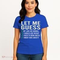 Let Me Guess My Labs Are Normal I Should Lose Weigh Women's T-Shirt thumb 4