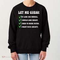 Let Me Guess My Labs Are Normal. I Should Lose Weight. Women's Sweatshirt thumb 0