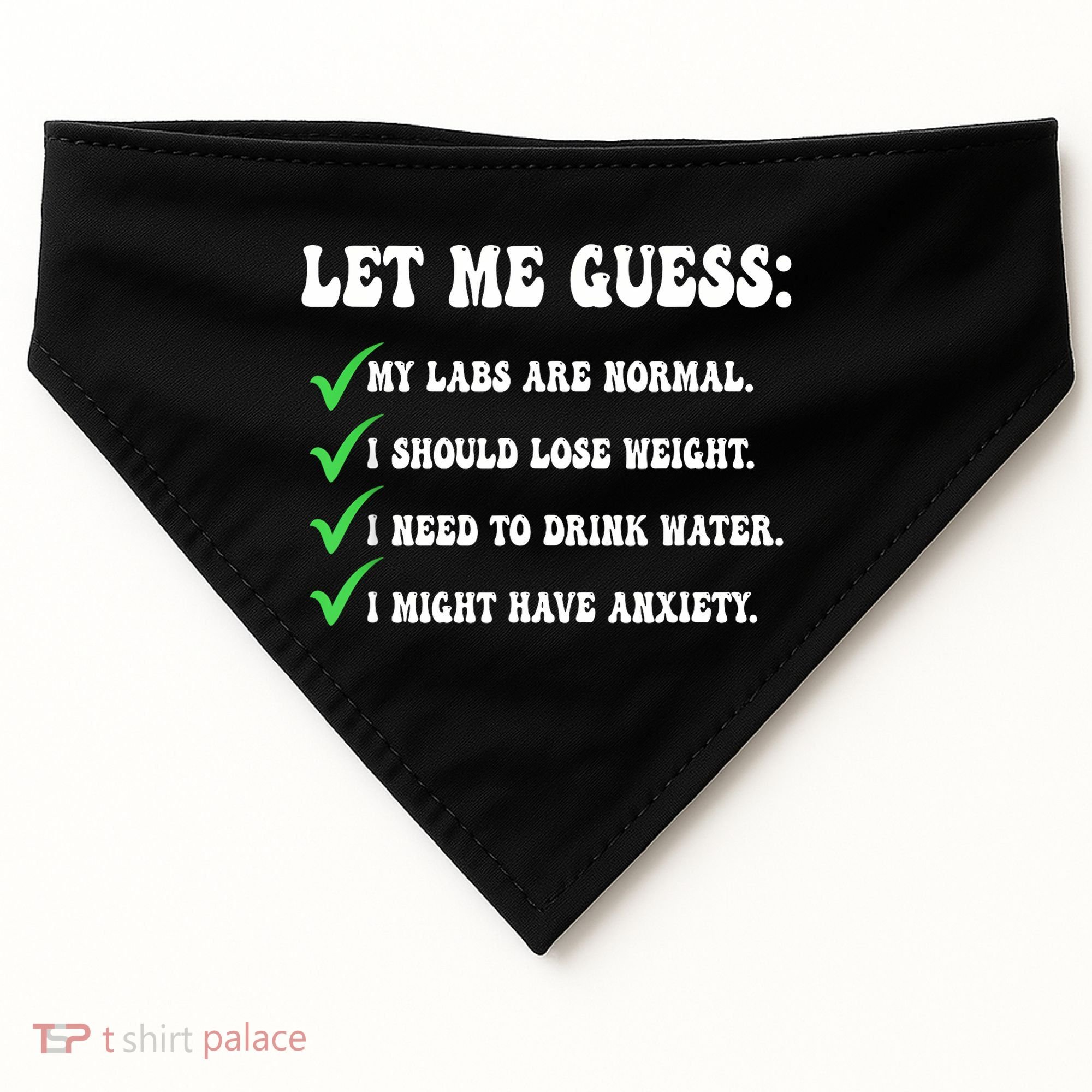 Let Me Guess My Labs Are Normal. I Should Lose Weight. USA-Made Doggie Bandana