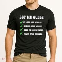 Let Me Guess My Labs Are Normal. I Should Lose Weight. Cooling Performance Crew T-Shirt thumb 2