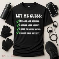 Let Me Guess My Labs Are Normal. I Should Lose Weight. Cooling Performance Crew T-Shirt thumb 3