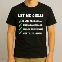 Let Me Guess My Labs Are Normal. I Should Lose Weight. T-Shirt thumb 3