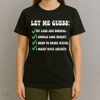 Let Me Guess My Labs Are Normal. I Should Lose Weight. T-Shirt thumb 4
