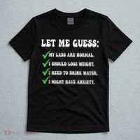Let Me Guess My Labs Are Normal. I Should Lose Weight. T-Shirt thumb 5