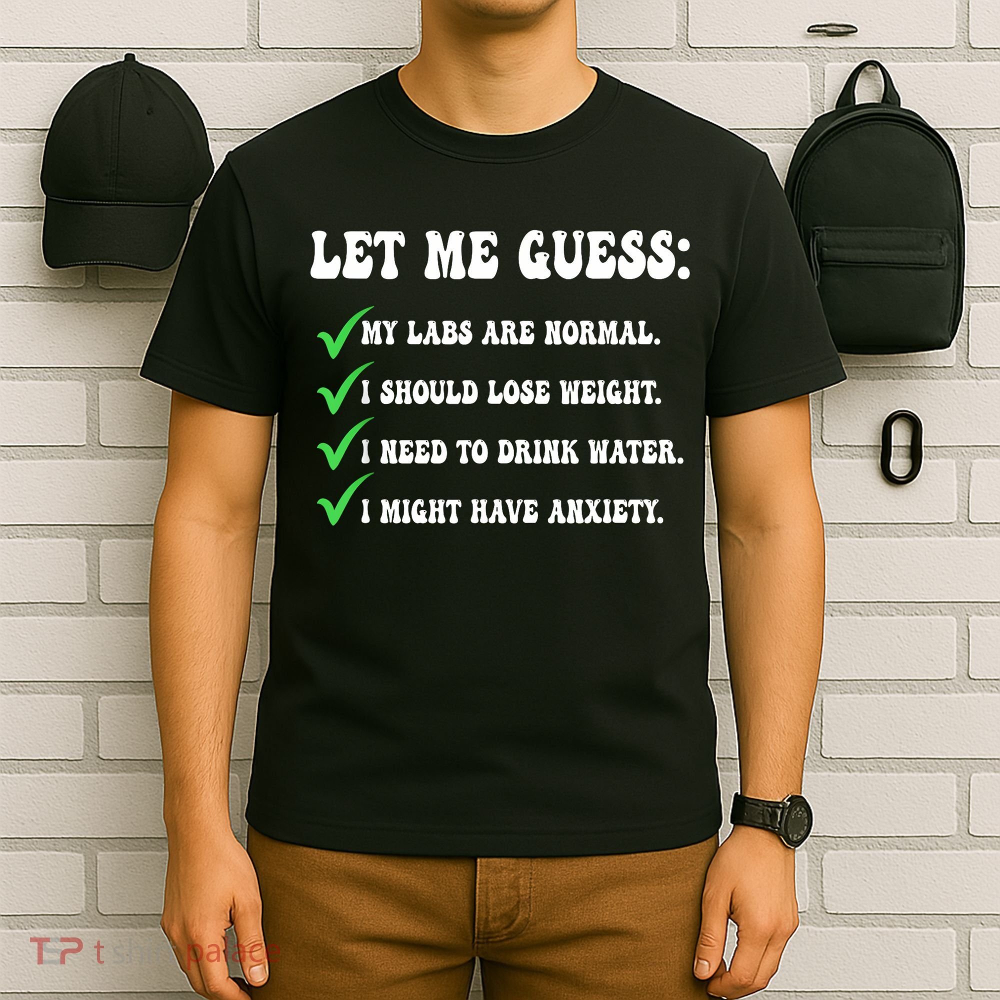 Let Me Guess My Labs Are Normal. I Should Lose Weight. T-Shirt