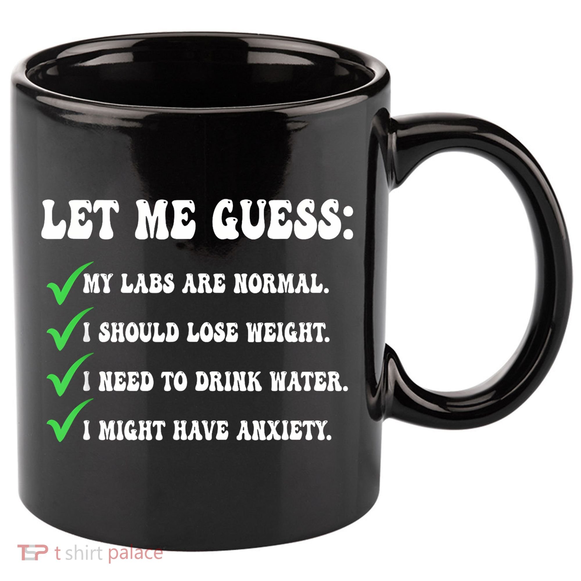 Let Me Guess My Labs Are Normal. I Should Lose Weight. 11oz C Handle Ceramic Mug
