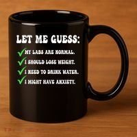 Let Me Guess My Labs Are Normal. I Should Lose Weight. 11oz C Handle Ceramic Mug thumb 3