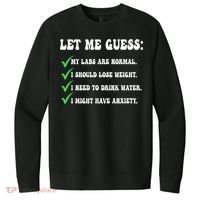 Let Me Guess My Labs Are Normal. I Should Lose Weight. V.I.T. Fleece Crew Sweatshirt thumb 0