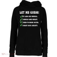 Let Me Guess My Labs Are Normal. I Should Lose Weight. Womens Funnel Neck Pullover Hood thumb 0