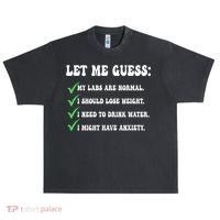 Let Me Guess My Labs Are Normal. I Should Lose Weight. Urban Oversized Heavyweight T-Shirt thumb 0