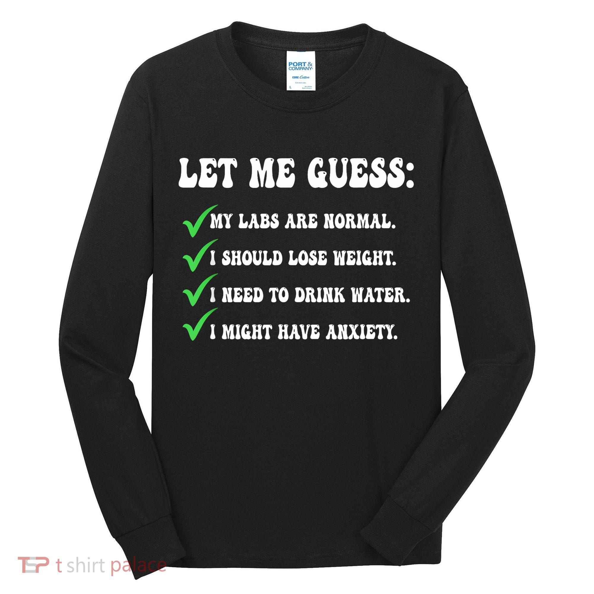 Let Me Guess My Labs Are Normal. I Should Lose Weight. Tall Long Sleeve Shirt