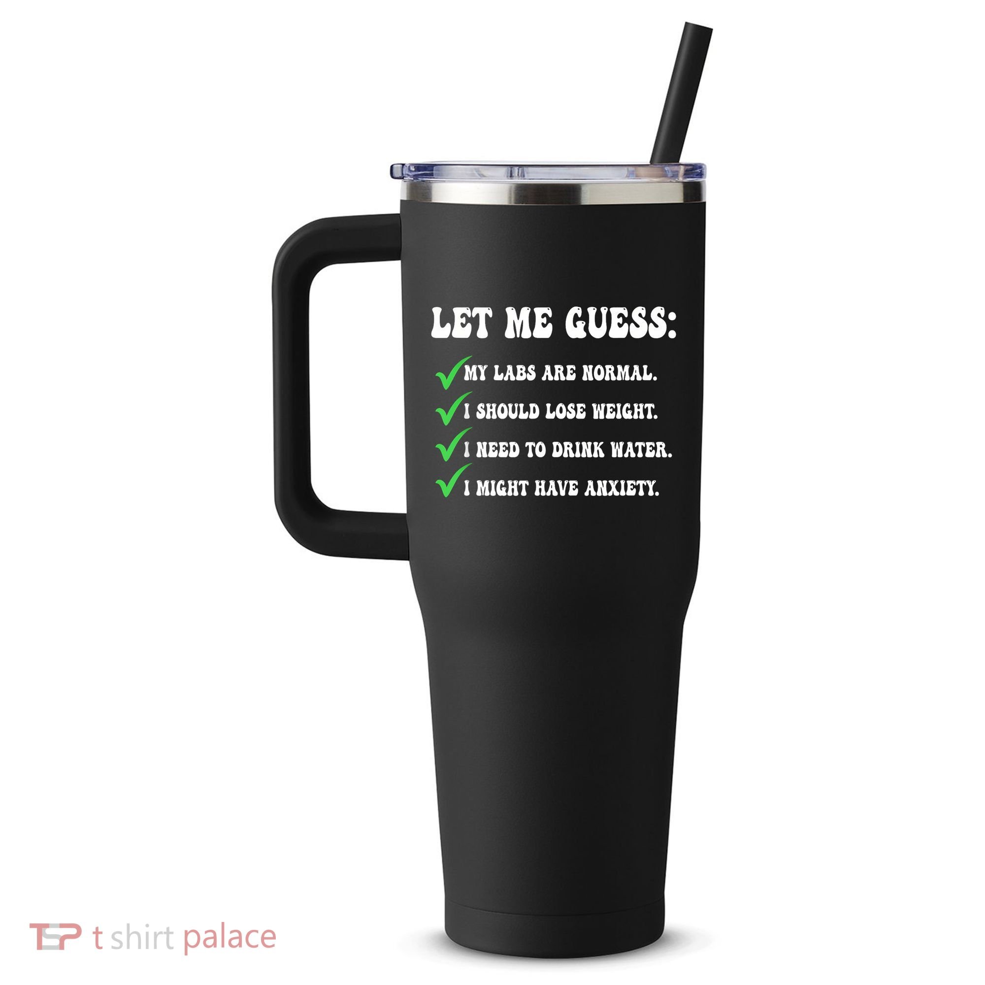 Let Me Guess My Labs Are Normal. I Should Lose Weight. 40oz Vacuum Insulated Stainless Steel Travel Tumbler