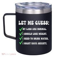 Let Me Guess My Labs Are Normal. I Should Lose Weight. 12oz Stainless Steel Coffee Mug thumb 2
