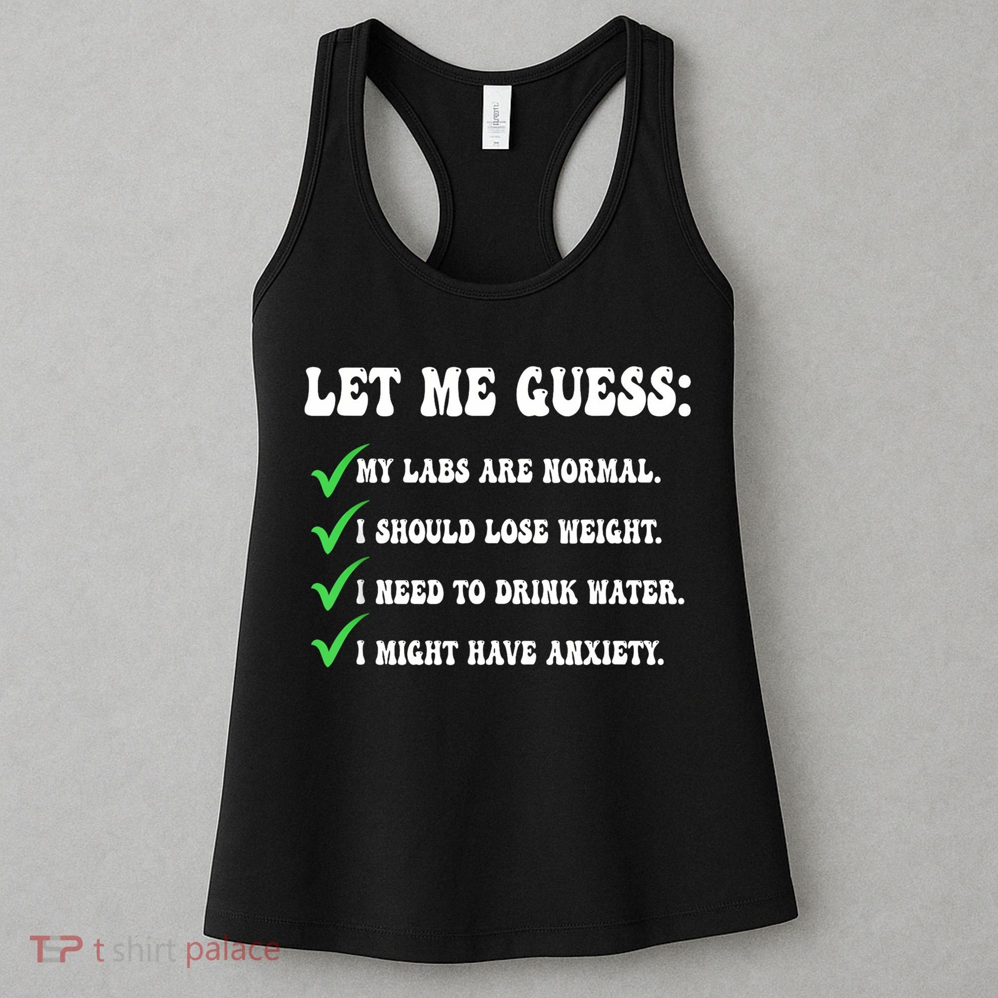 Let Me Guess My Labs Are Normal. I Should Lose Weight. Women's Tank Top