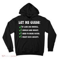 Let Me Guess My Labs Are Normal. I Should Lose Weight. Tall Hoodie thumb 0