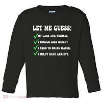 Let Me Guess My Labs Are Normal. I Should Lose Weight. Toddler Long Sleeve Shirt thumb 0
