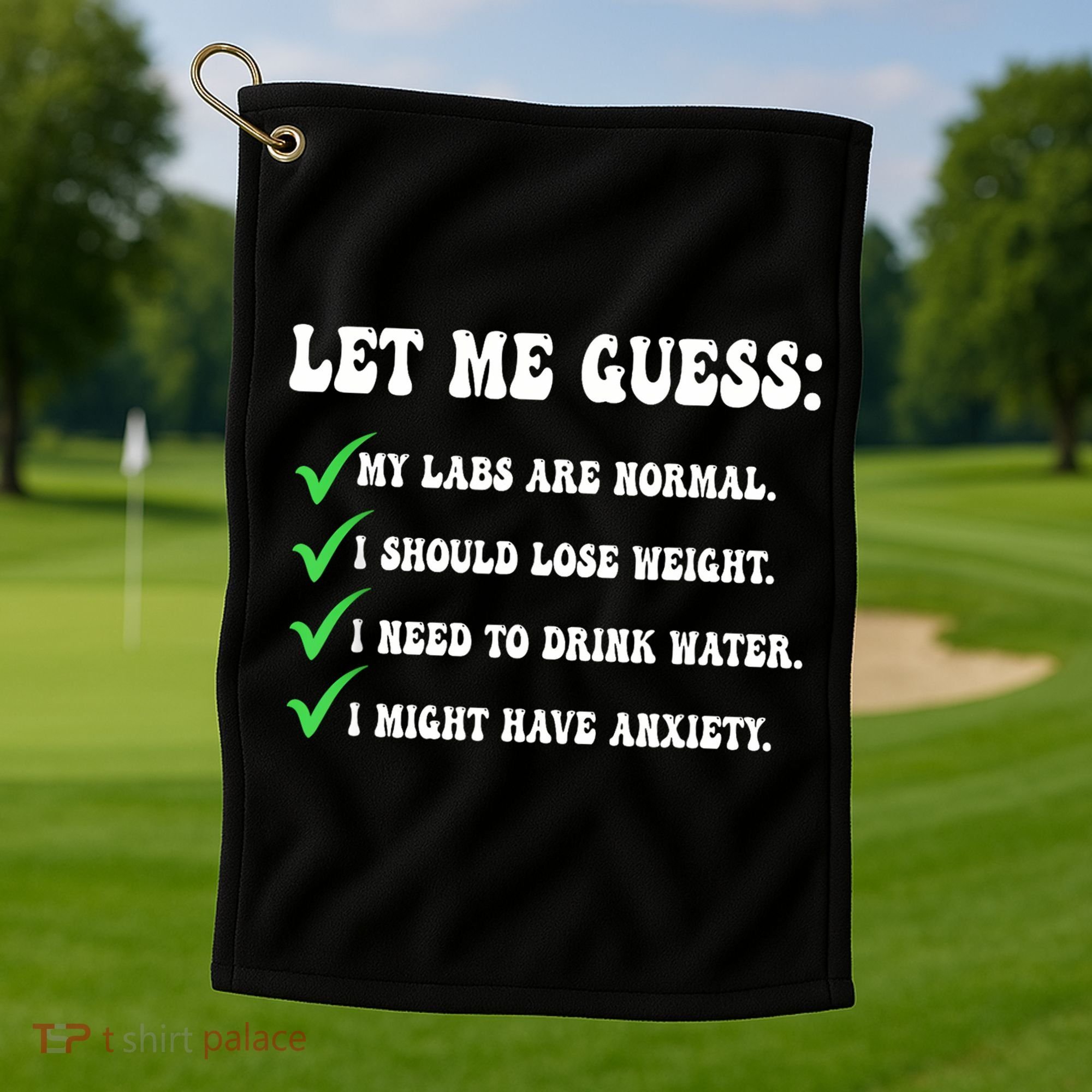 Let Me Guess My Labs Are Normal. I Should Lose Weight. Golf Towel