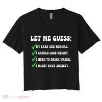 Let Me Guess My Labs Are Normal. I Should Lose Weight. Women's Crop Top Tee thumb 0