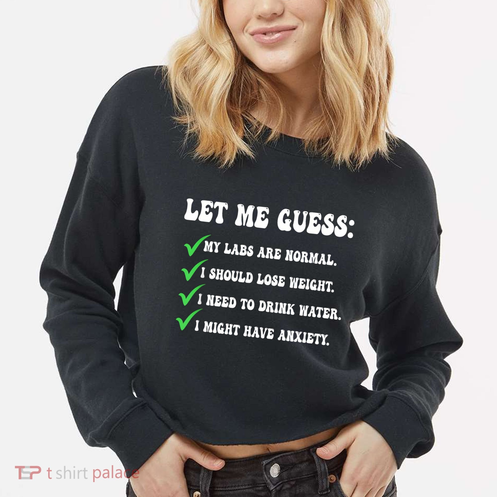 Let Me Guess My Labs Are Normal. I Should Lose Weight. Cropped Pullover Crew
