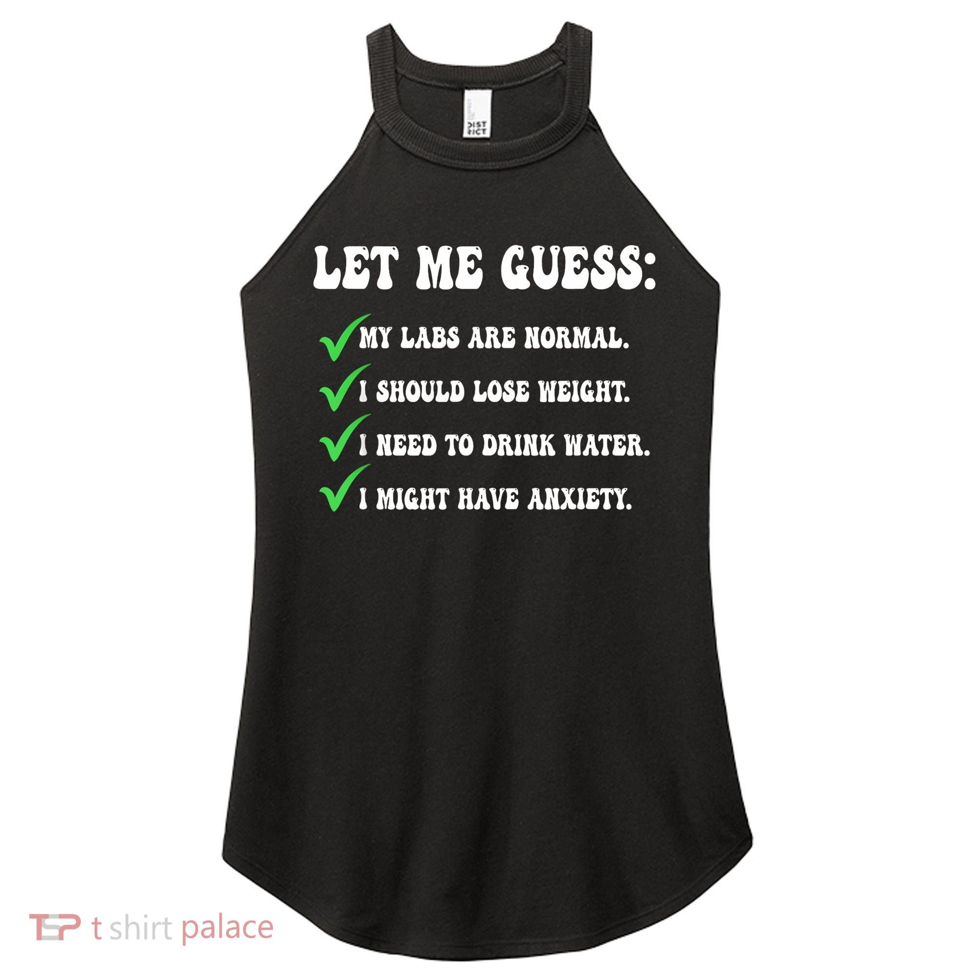 Let Me Guess My Labs Are Normal. I Should Lose Weight. Women's Perfect Tri Rocker Tank